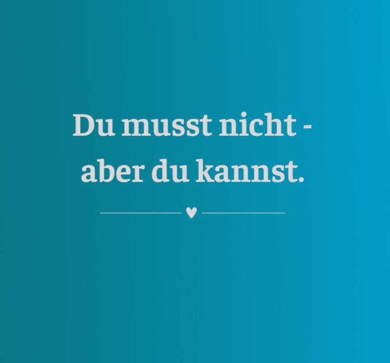 Du musst nicht - aber du kannst